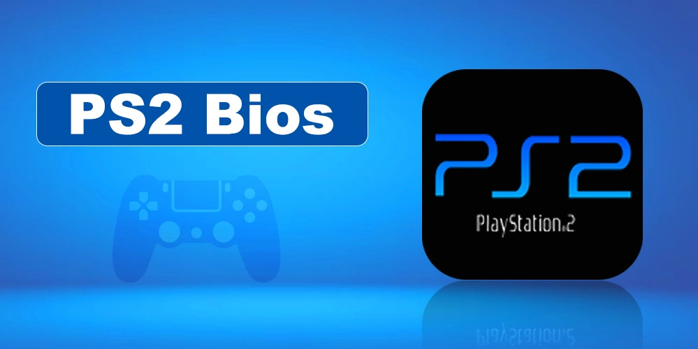 PS2 BIOS: Everything You Need to Know About PlayStation 2’s BIOS and How It Works